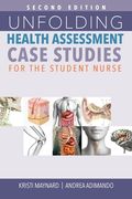 Unfolding Health Assessment Case Studies for the Student Nurse, Second Edition (en Inglés)