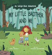 My Little Brother and Me: An Indigo Blue Adventure (en Inglés)