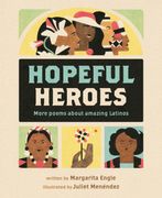 Hopeful Heroes. More Poems About Amazing Latinos (en Inglés)