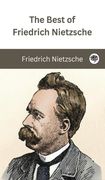 The Best of Friedrich Nietzsche (en Inglés)