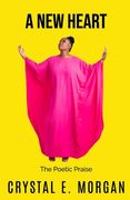 A New Heart: The Poetic Praise (en Inglés)
