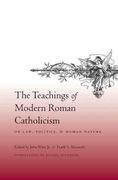 The Teachings of Modern Roman Catholicism on Law, Politics, and Human Nature (en Inglés)
