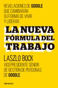 La nueva fórmula del trabajo - Laszlo Bock - CONECTA