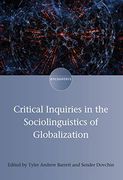 Critical Inquiries in the Sociolinguistics of Globalization (Encounters) 