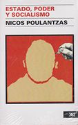 Estado Poder y Socialismo - Nicos Poulantzas - Siglo Xxi Editores Mexico