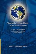 chemicals, human health, and the environment,a guide to the development and control of chemical and energy technology (en Inglés)