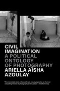 Civil Imagination: A Political Ontology of Photography (en Inglés)