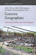 Coercive Geographies: Historicizing Mobility, Labor and Confinement: 178 (Studies in Critical Social Sciences) (en Inglés)