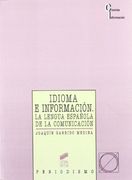 Idioma E Informacion: La Lengua Espanola de la Comunicacion (Ciencias de La Informacion) (Spanish Edition) (in Spanish)
