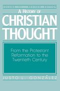 A History of Christian Thought, Vol. 3: From the Protestant Reformation to the Twentieth Century