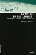 La Nacion en sus Limites: Contrabandistas y Exiliados en la Front era Argentina-Brasil (in Spanish)