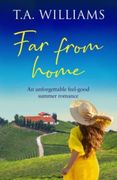 Far From Home: An Unforgettable Feel-Good Summer Romance (Beneath Italian Skies, 3)