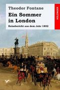 Ein Sommer in London: Ein Reisebericht aus dem Jahr 1852 (en Alemán)