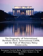the geography of international portfolio flows, international capm, and the role of monetary policy frameworks (en Inglés)