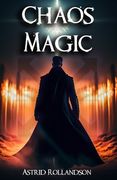 Chaos Magic: Liberar el Poder del Caos: Guía de magia para principiantes (in Spanish)