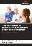 The Perception of Relatives of icu Patients About Communication (en Inglés)