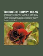 cherokee county, texas: jacksonville, texas, wells, texas, alto, texas, new summerfield, texas, cuney, texas, rusk, texas, troup, texas (en Inglés)