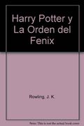 Harry Potter y la Orden del Fenix (Spanish Edition)