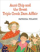 Aunt Chip and the Great Triple Creek Dam Affair (en Inglés)
