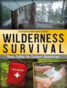 Wilderness Survival: Basic Safety for Outdoor Adventures (en Inglés)