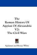 the roman history of appian of alexandria v2: the civil wars