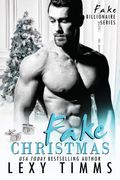 Fake Christmas: Billionaire Steamy Romance (en Inglés)