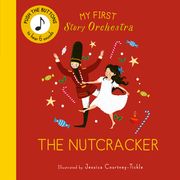My First Story Orchestra: The Nutcracker: Listen to the Music (The Story Orchestra)
