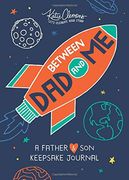 Between dad and me: A Father and son Keepsake Journal 