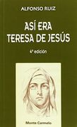 Así era Teresa de Jesús