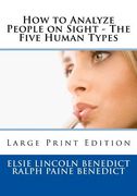 How to Analyze People on Sight - The Five Human Types: Large Print Edition (en Inglés)