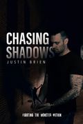 Chasing Shadows: Fighting the Monster Within (en Inglés)