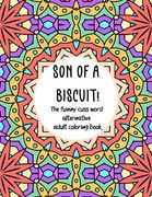 Son of a Biscuit!: The funny cuss word alternative adult coloring book