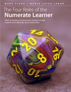 The Four Roles of the Numerate Learner: Effective Teaching and Assessment Strategies to Help Students Think Differently about Mathematics (en Inglés)