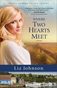Where Two Hearts Meet: A Novel (Prince Edward Island Dreams) (en Inglés)