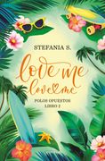 Love me, Love me - Libro 2: Polos Opuestos