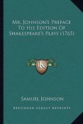 mr. johnson's preface to his edition of shakespeare's plays (1765) (en Inglés)