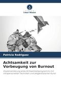 Achtsamkeit zur Vorbeugung von Burnout (en Alemán)