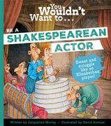 You Wouldn't Want to Be a Shakespearean Actor (en Inglés)