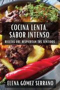 Cocina Lenta, Sabor Intenso: Recetas que Despiertan tus Sentidos