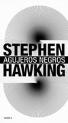 Agujeros Negros - Stephen Hawking - Editorial Crítica