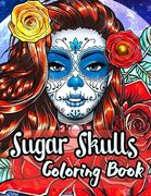 Sugar Skull: Intricate Sugar Skulls Designs for Stress Relief and Relaxation Coloring Book for Adult (en Inglés)