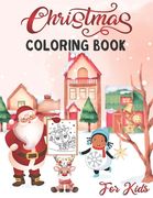 Christmas Coloring Book For Kids: Easy and Cute Christmas Holiday Coloring Designs for toddlers (8.5x11) (en Inglés)