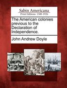 the american colonies previous to the declaration of independence. (en Inglés)