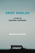 Grief Worlds: A Study of Emotional Experience (en Inglés)