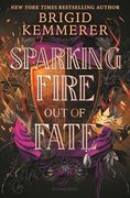 Sparking Fire out of Fate (Forging Silver Into Stars, 3) (en Inglés)