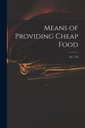 Means of Providing Cheap Food; no. 778 (en Inglés)
