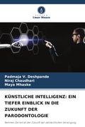 KÜNSTLICHE INTELLIGENZ: EIN TIEFER EINBLICK IN DIE ZUKUNFT DER PARODONTOLOGIE. Nehmen Sie teil an der Zukunft der zahnärztlichen Versorgung (en Alemán)