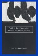 Critical Race Narratives: A Study of Race, Rhetoric and Injury (Critical America) (en Inglés)