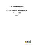 El Libro de los Diputados y Senadores: Vol. 3