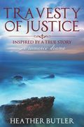 Travesty of Justice: A Romance Drama, That Will Keep you Hooked Until the Last Page!